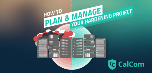 How to Plan & Manage Your Hardening Project 1